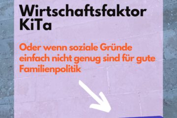 Wirtschaftsfaktor KiTa; Initiative Familien; Auswertung Studien Bundestag